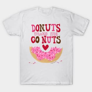 Donuts make me go nuts T-Shirt